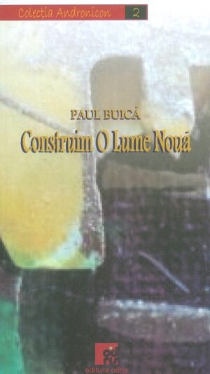 Construim o lume noua