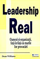 Leadership real. Oameni si organizatii, fata in fata cu marile lor provocari