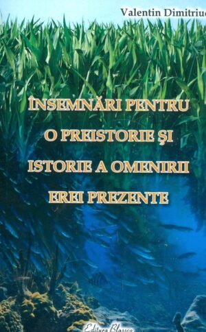 Insemnari pentru o preistorie si istorie a omenirii erei prezente