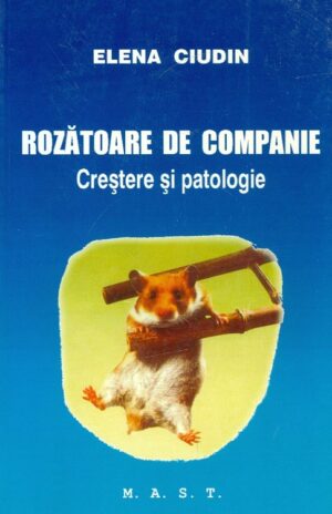 Rozatoare de companie. Crestere si patologie