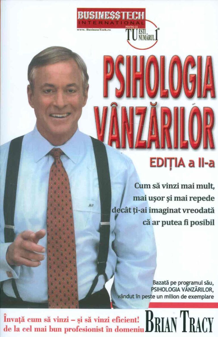 Psihologia vanzarilor: cum sa vinzi mai mult, mai usor si mai repede decat ti-ai imaginat vreodata ca ar putea fi posibil