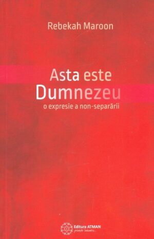 Asta este Dumnezeu: o expresie a non-separarii