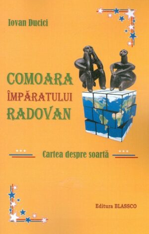 Comoara imparatului radovan. Cartea despre soarta