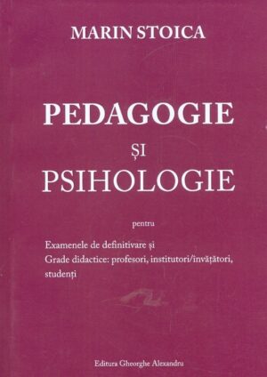Pedagogie si psihologie pentru examenele de definitivare si grade didactice: profesori, institutori/invatatori, studenti