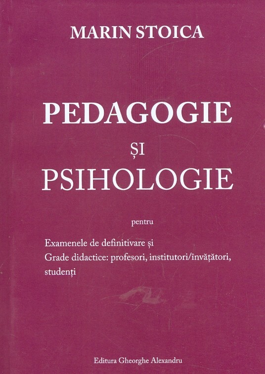 Pedagogie si psihologie pentru examenele de definitivare si grade didactice: profesori, institutori/invatatori, studenti