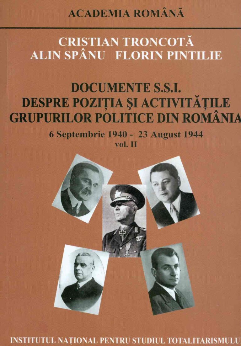 Documente S.S.I. Despre pozitia si activitatile grupurilor politice din Romania: 6 septembrie 1940 - 23august 1944, vol. II