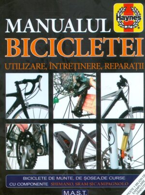 Manualul bicicletei. Utilizare, intretinere, reparatii
