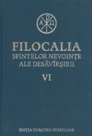 Filocalia Sfintelor Nevointe ale Desavirsirii, vol. VI