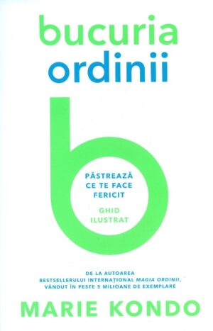 Bucuria ordinii. Pastreaza ce te face fericit