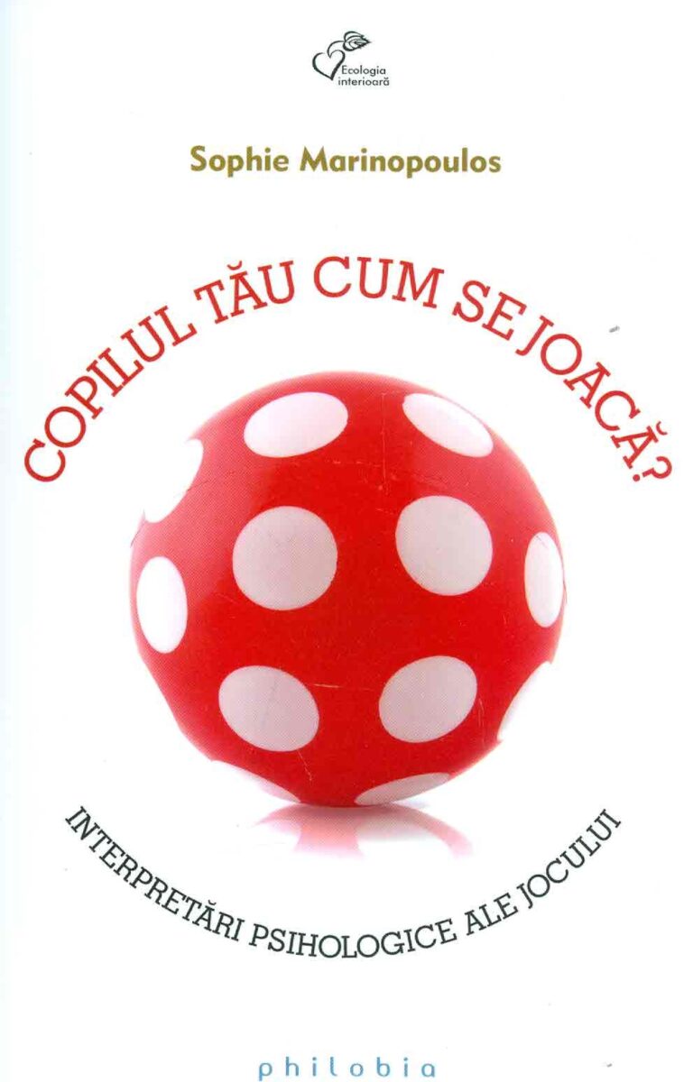 Copilul tau cum se joaca? Interpretari psihologice ale jocului