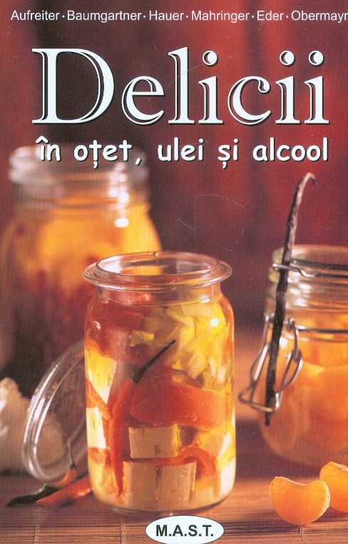 Delicii in otet, ulei si alcool