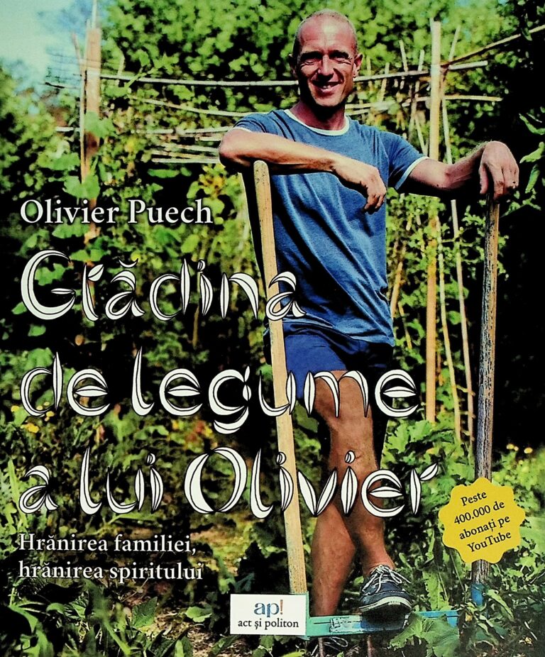Gradina de legume a lui Olivier. Hranirea familiei, hranirea spiritului