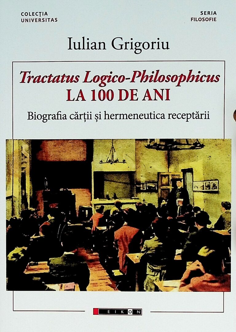 Tractatus Logico-Philosophicus la 100 de ani. Biografia cartii si hermeneutica receptarii