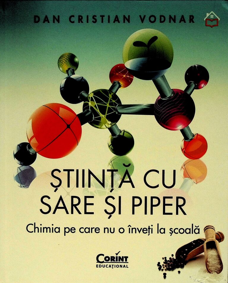 Stiinta cu sare si piper. Chimia pe care nu o inveti lascoala