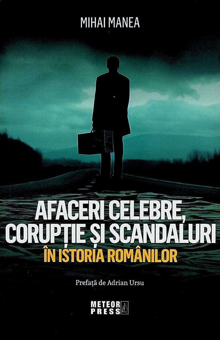 Afaceri celebre, coruptie si scandaluri in istoria romanilor