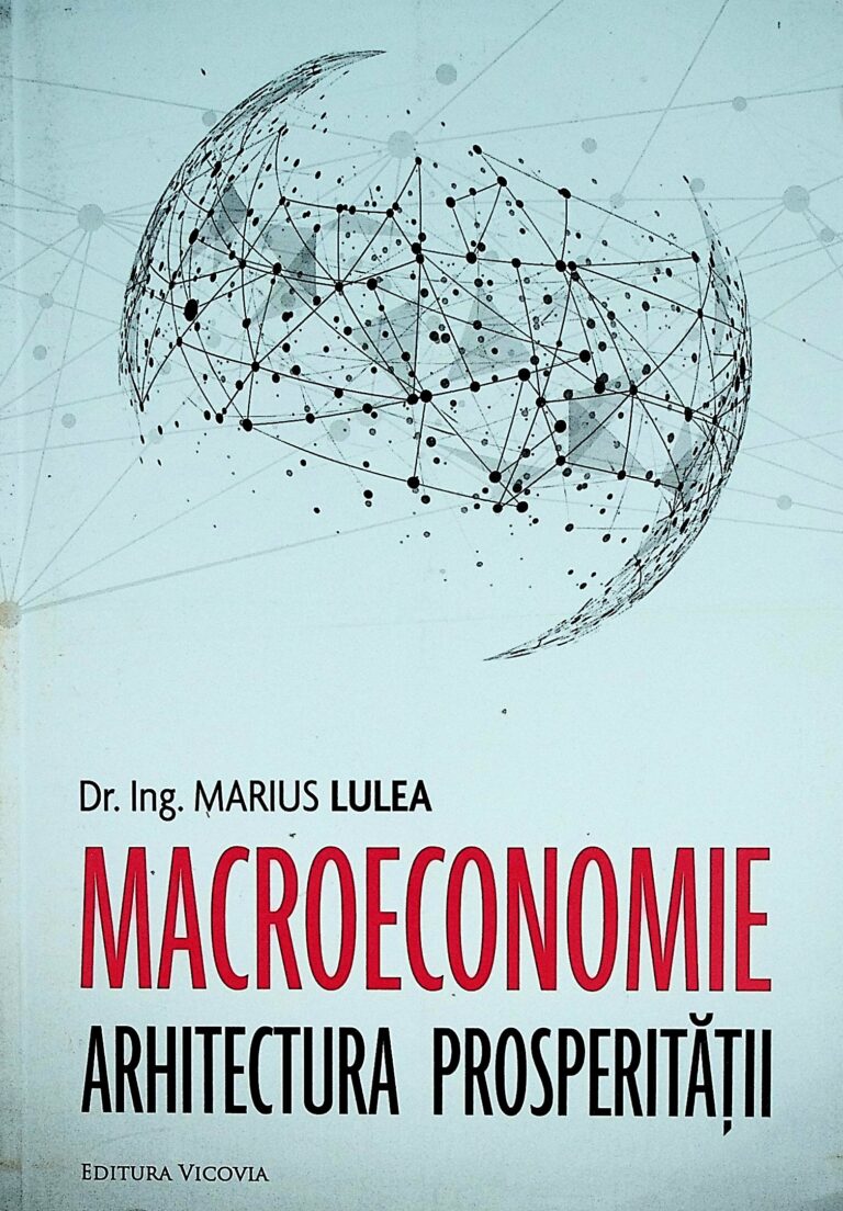 Macroeconomie. Arhitectura prosperitatii