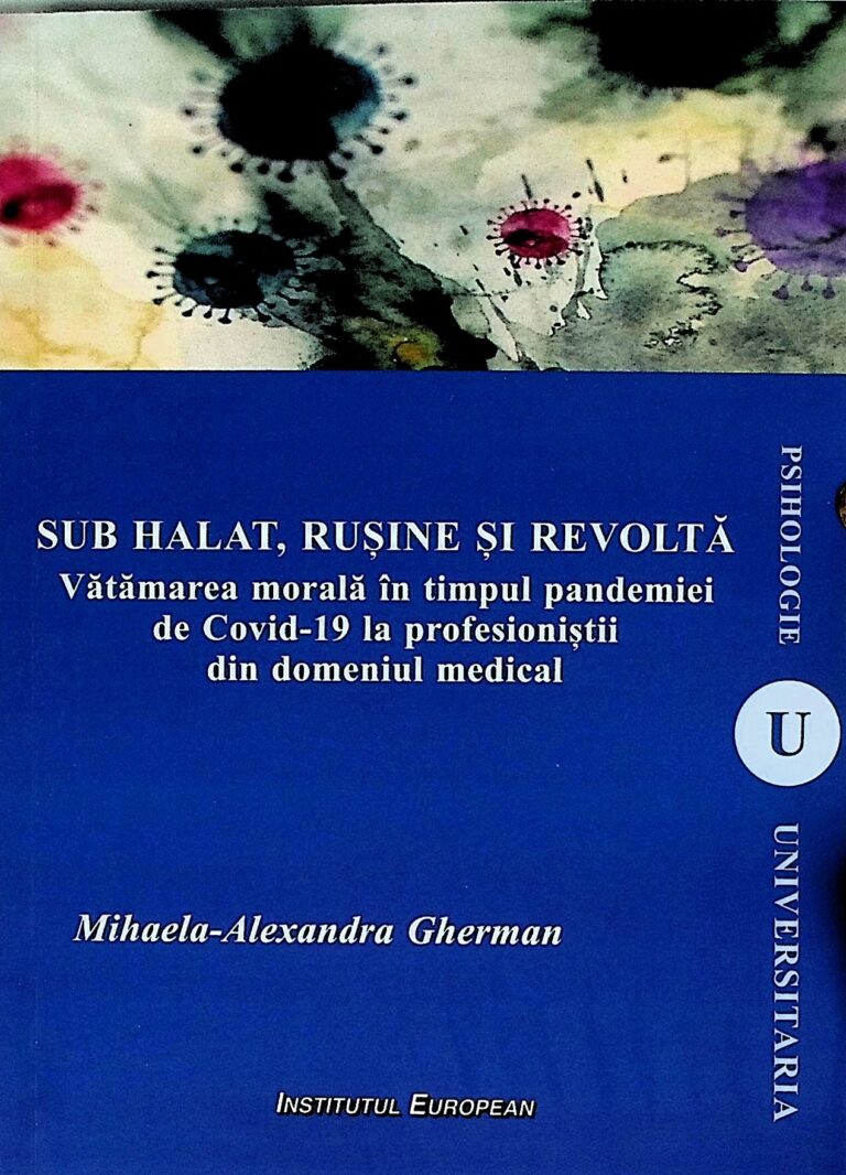Sub halat, rusine si revolta. Vatamarea morala in timpul pandemiei de Covid-19 la profesionistii din domeniul medical