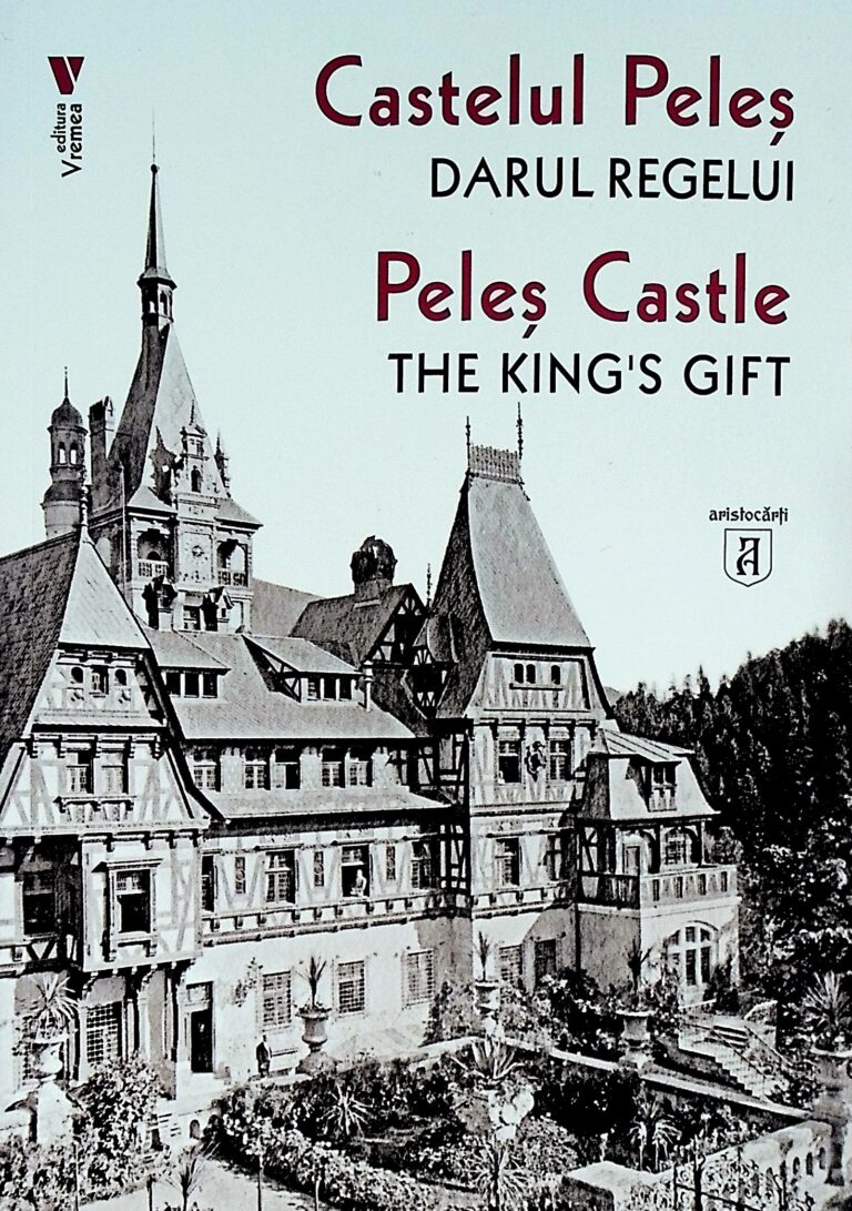 Castelul Peles. Darul regelui. Editie bilingva