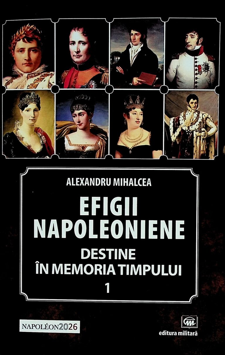 Efigii napoleoniene, vol. I - Destine in memoria timpului