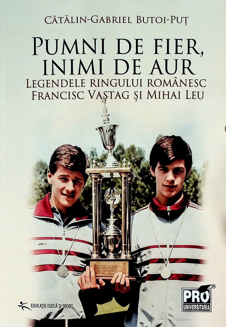 Pumni de fier, inimi de aur. Legendele ringului romanesc, Francisc Vastag si Mihai Leu