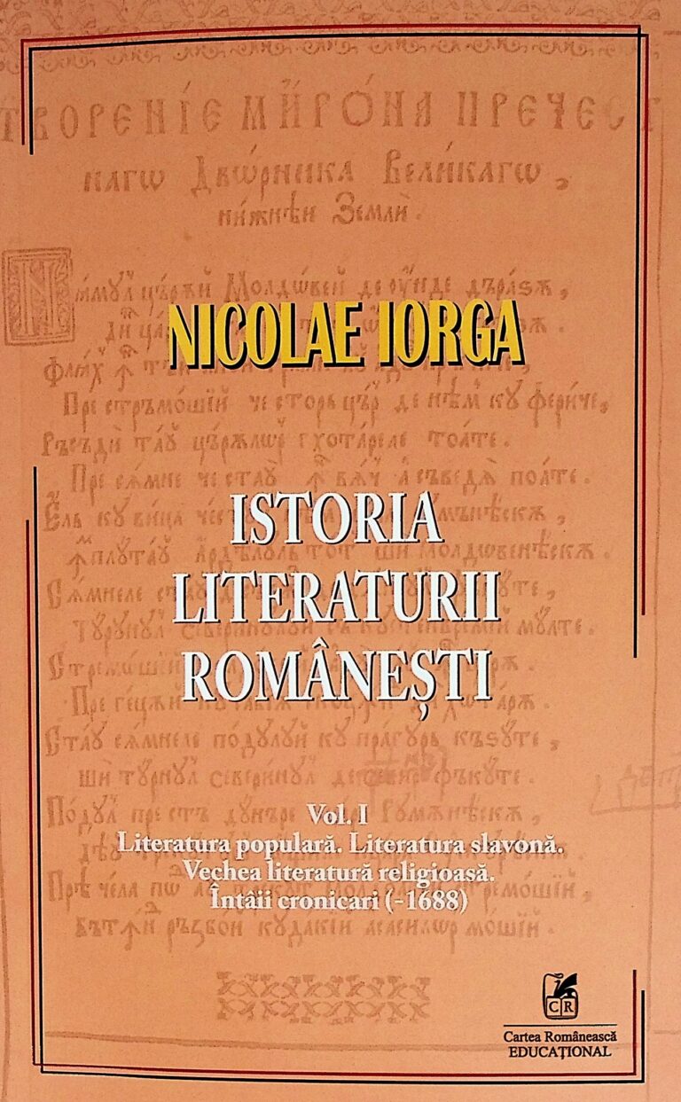 Istoria literaturii romanesti, vol. I. Literatura populara. Literatura slavona. Vechea literatura religioasa. Intaii cronicari (-1688)