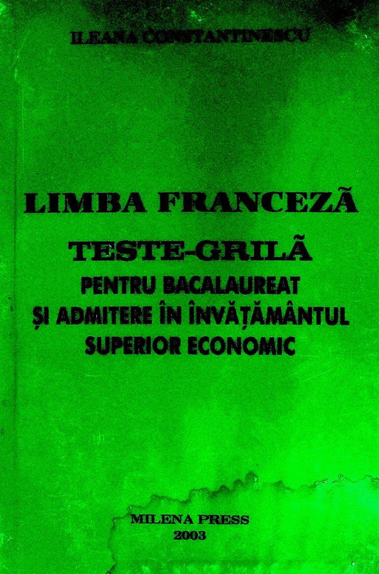 Limba franceza. Teste-Grila pentru Bacalaureat si admitere in invatamantul superior economic