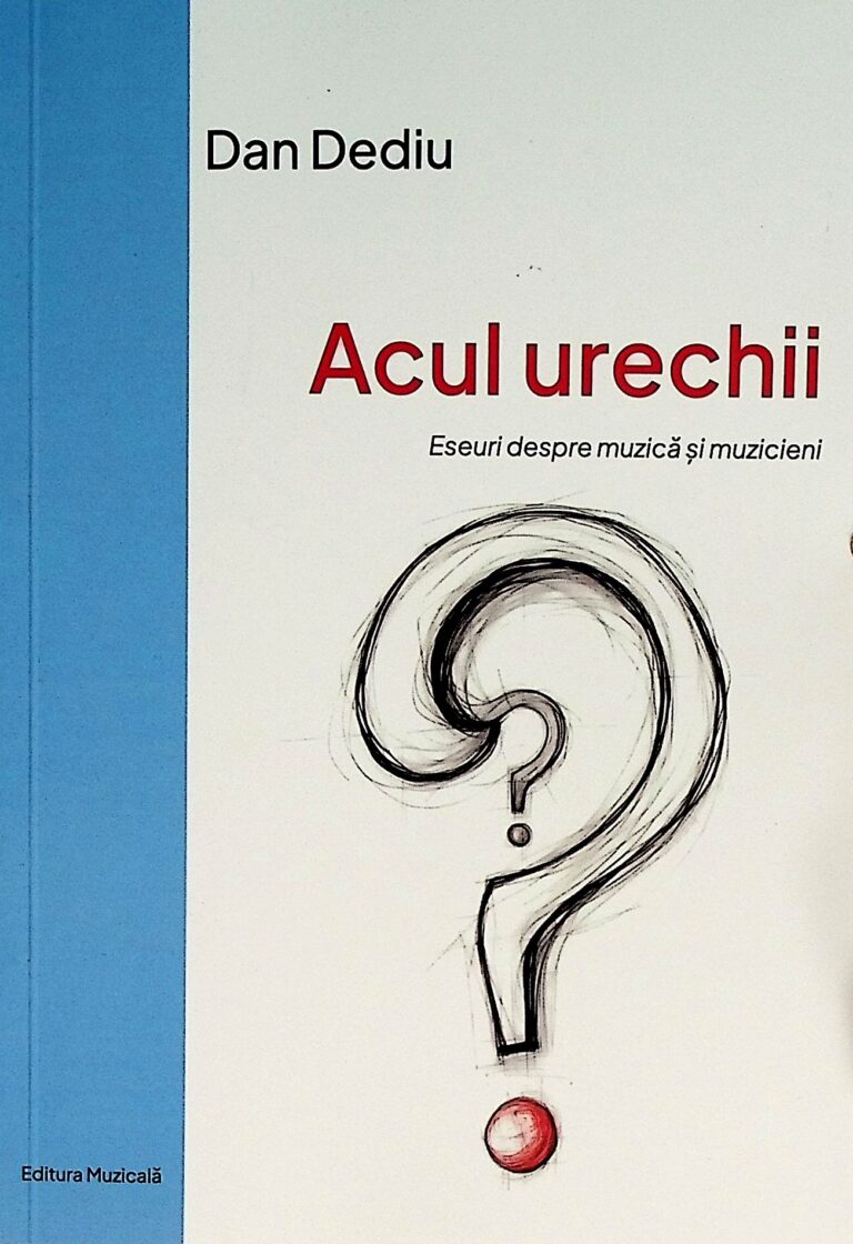 Acul urechii. Eseuri despre muzica si muzicieni