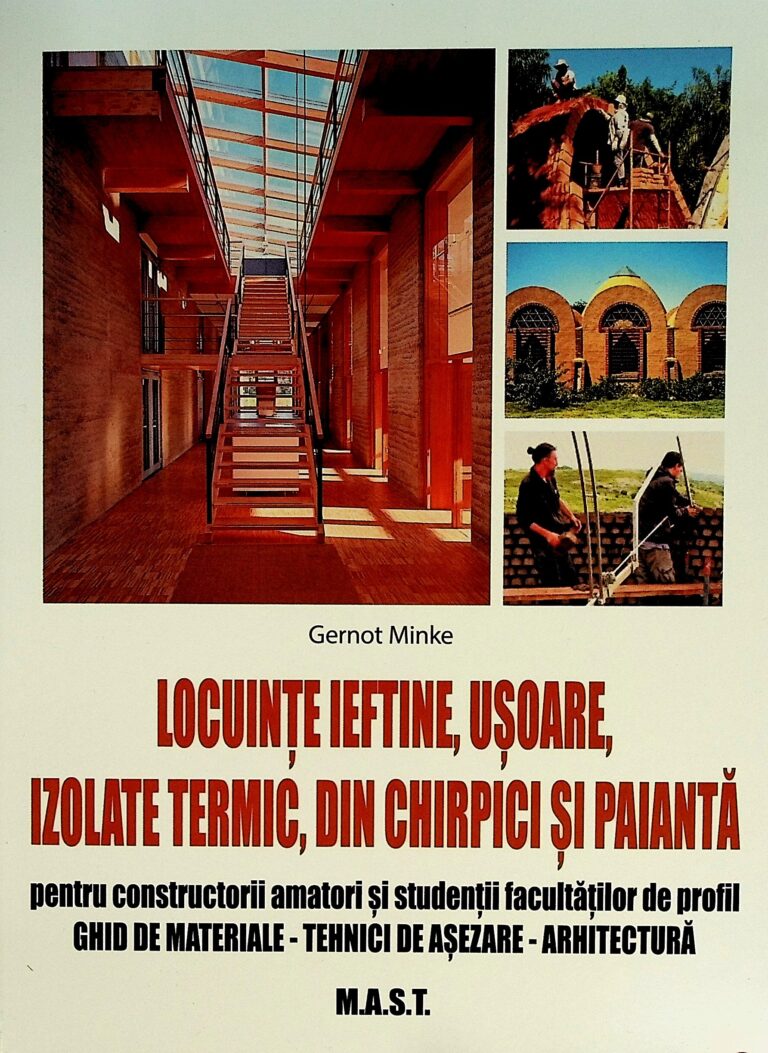 Locuinte ieftine, usoare, izolate termic, din chirpici si paianta pentru constructorii amatori si studentii facultatilor de profil. Ghid de materiale-Tehnici de asezare-Arhitectura