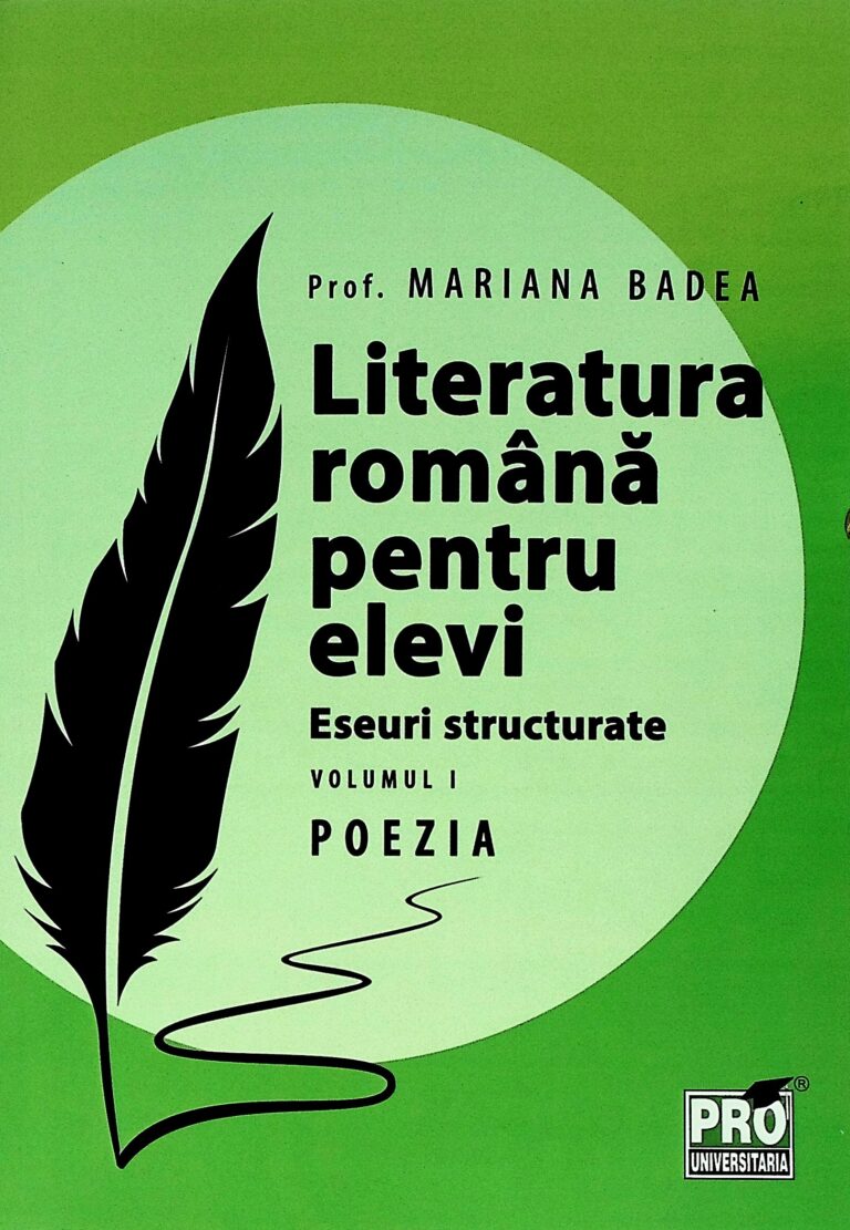 Literatura romana pentru elevi. Eseuri structurate, vol. I - Poezia