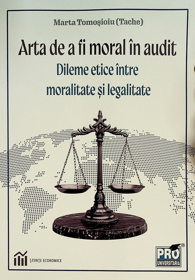 Arta de a fi moral in audit. Dileme etice intre moralitate si legalitate