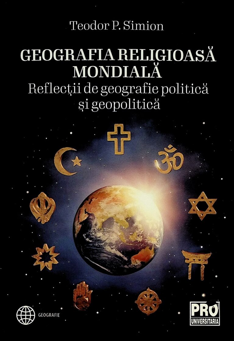 Geografia religioasa mondiala. Reflectii de geografie politica si geopolitica