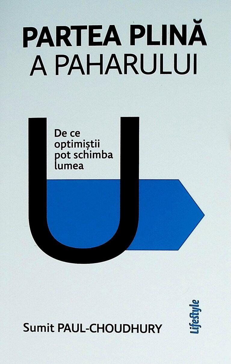 Partea plina a paharului. De ce optimistii pot schimba lumea