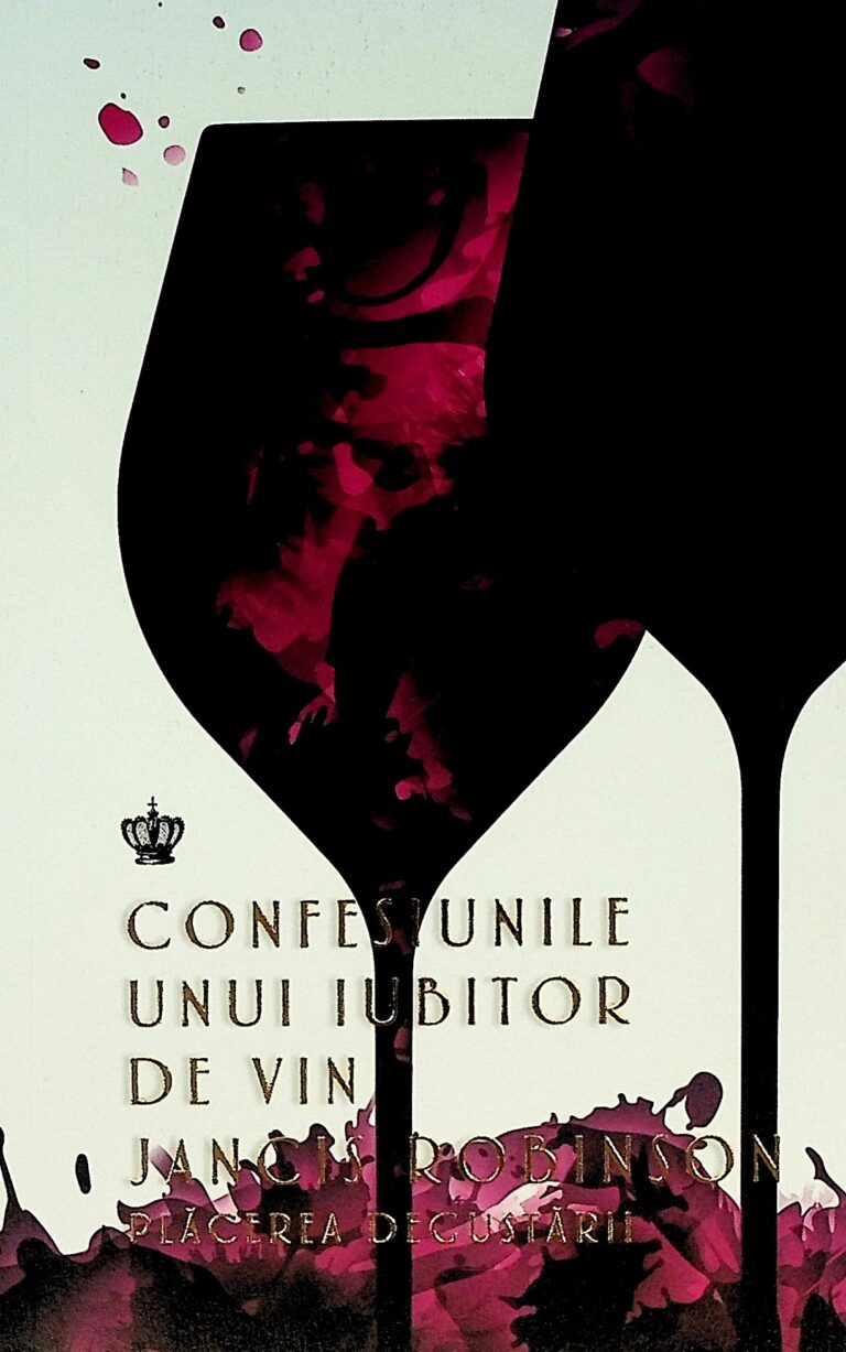 Confesiunile unui iubitor de vin. Placerea degustarii