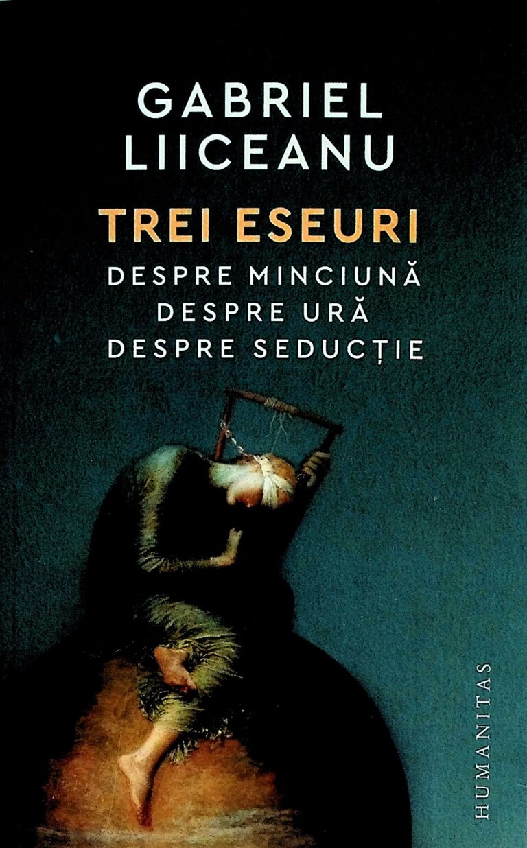 Trei eseuri - Despre minciuna, despre ura, despre seductie