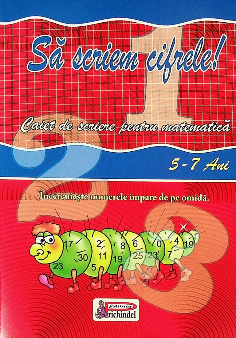 Sa scriem cifrele! Caiet de scriere pentru matematica, 5-7 ani