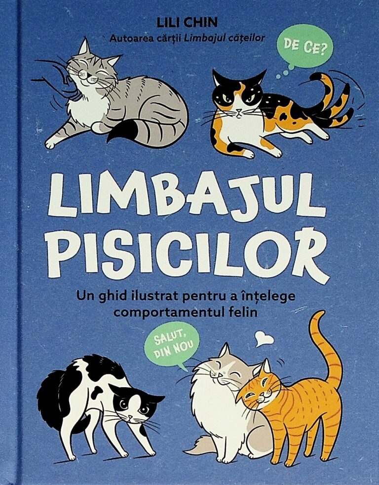 Limbajul pisicilor. Un ghid ilustrat pantru a intelege comportamentul felin