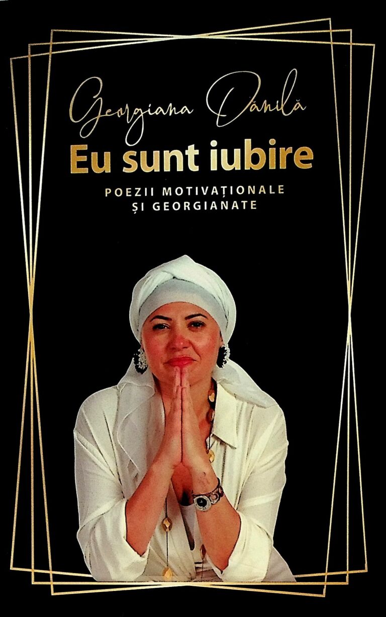 Eu sunt iubire. Poezii motivationale si georgianate