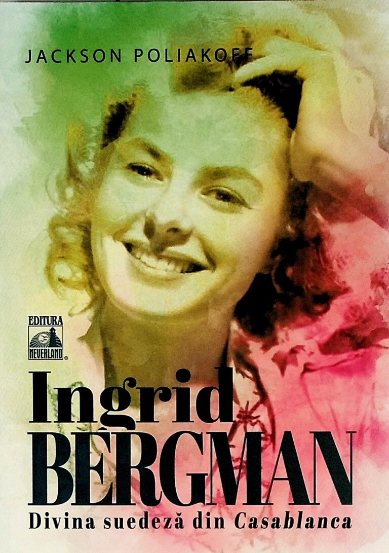 Ingrid Bergman. Divina suedeza din Casablanca