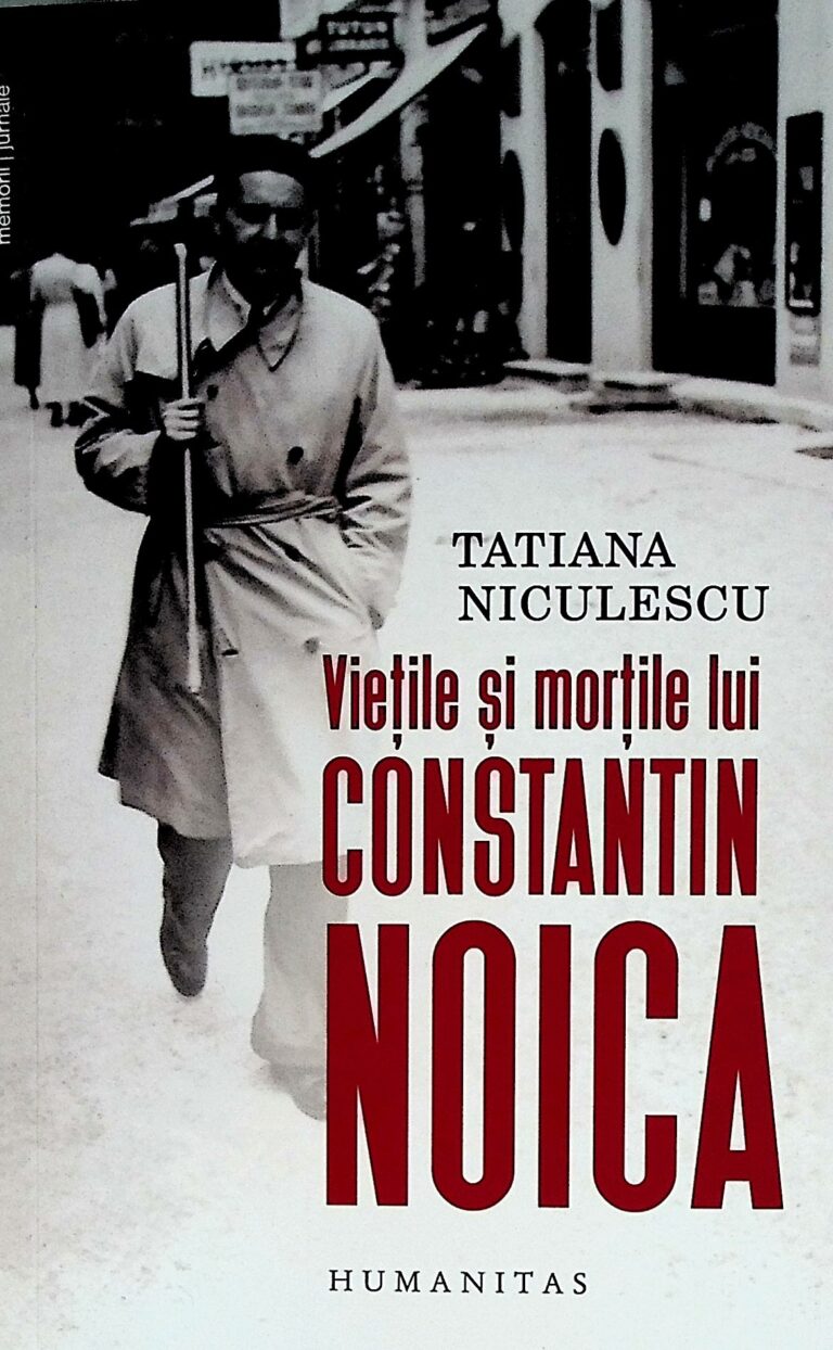 Vietile si mortile lui Constantin Noica