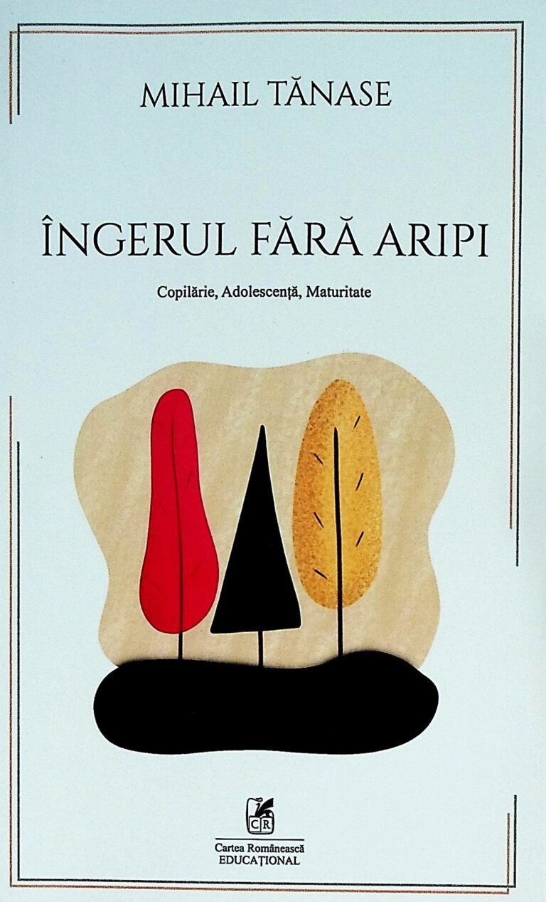 Ingerul fara aripi. Copilarie. Adolescenta. Maturitate