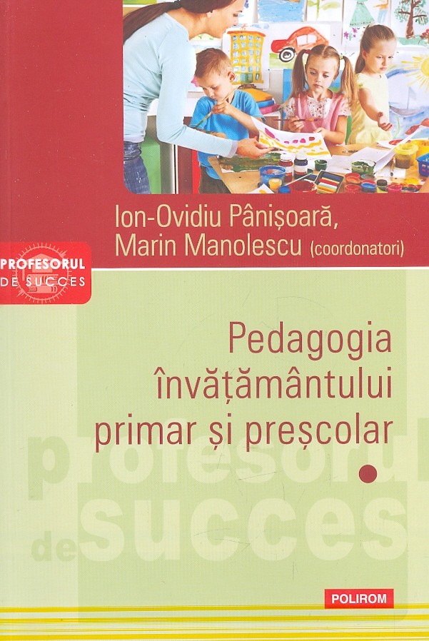 Pedagogia invatamantului primar si prescolar, vol. I