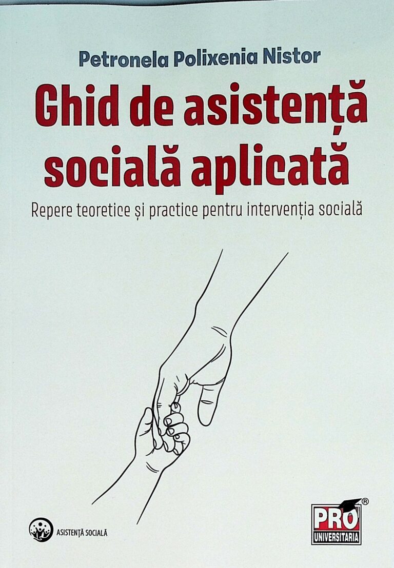 Ghid de asistenta sociala aplicata. Repere teoretice si practice pentru interventia sociala
