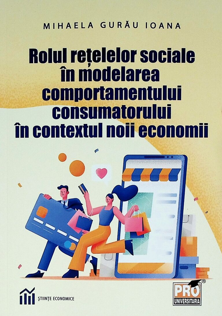 Rolul retelelor sociale in modelarea comportamentului consumatorului in contextul noii economii