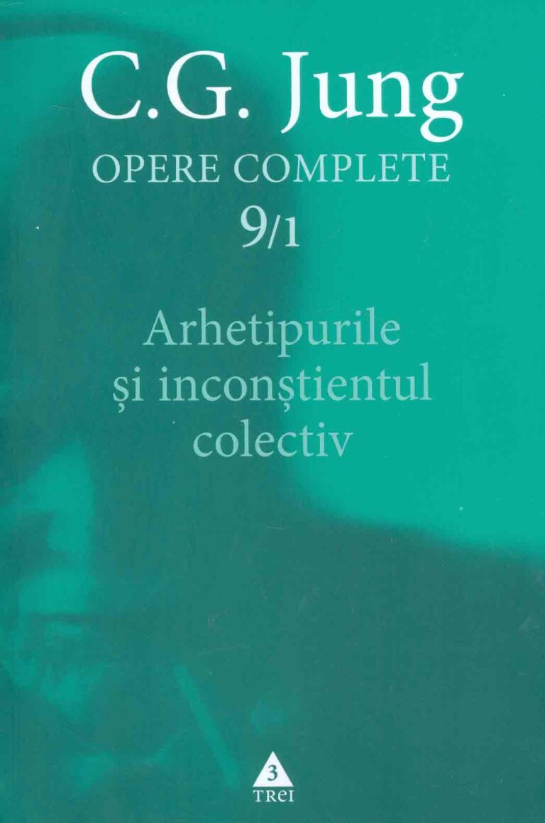 Opere complete, vol. IX, partea I - Arhietipurile si inconstientul colectiv