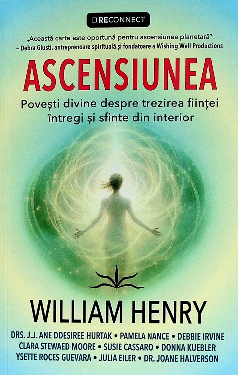 Ascensiunea. Povesti divine despre trezirea fiintei intregi si sfinte din interior