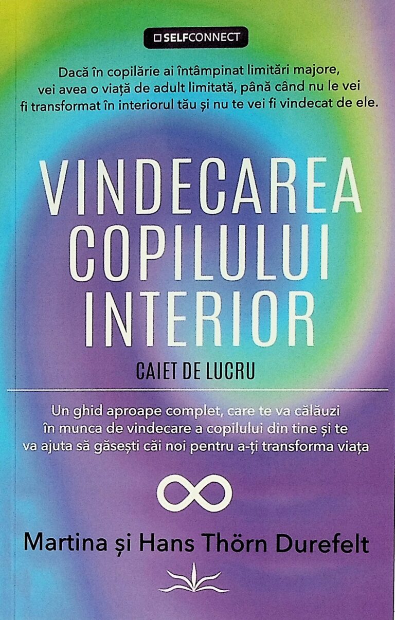 Vindecarea copilului interior. Caiet de lucru