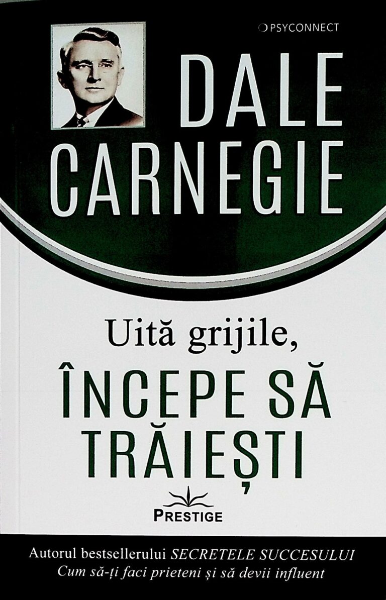 Uita grijile, incepe sa traiesti