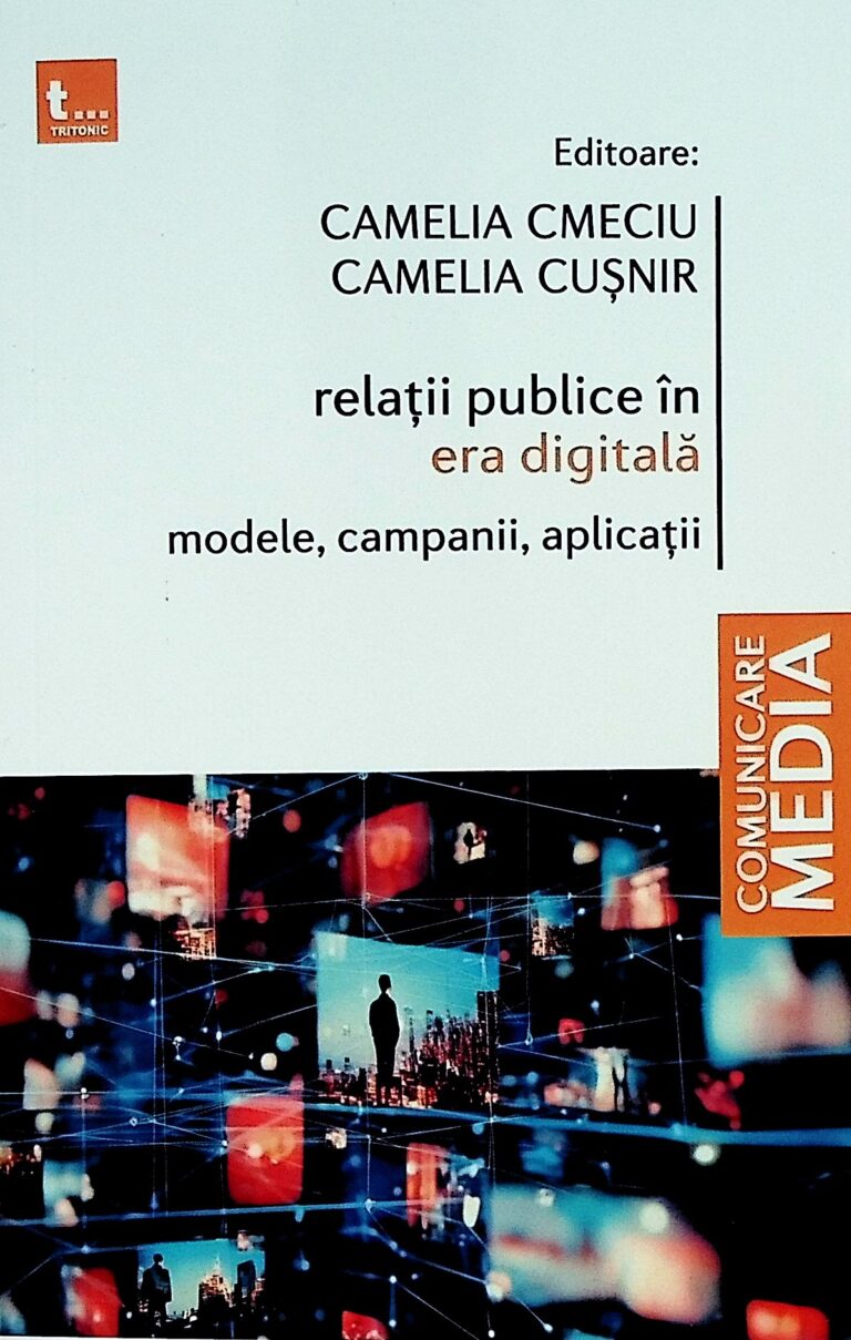 Relatii publice in era digitala. Modele, vampanii, aplicatii