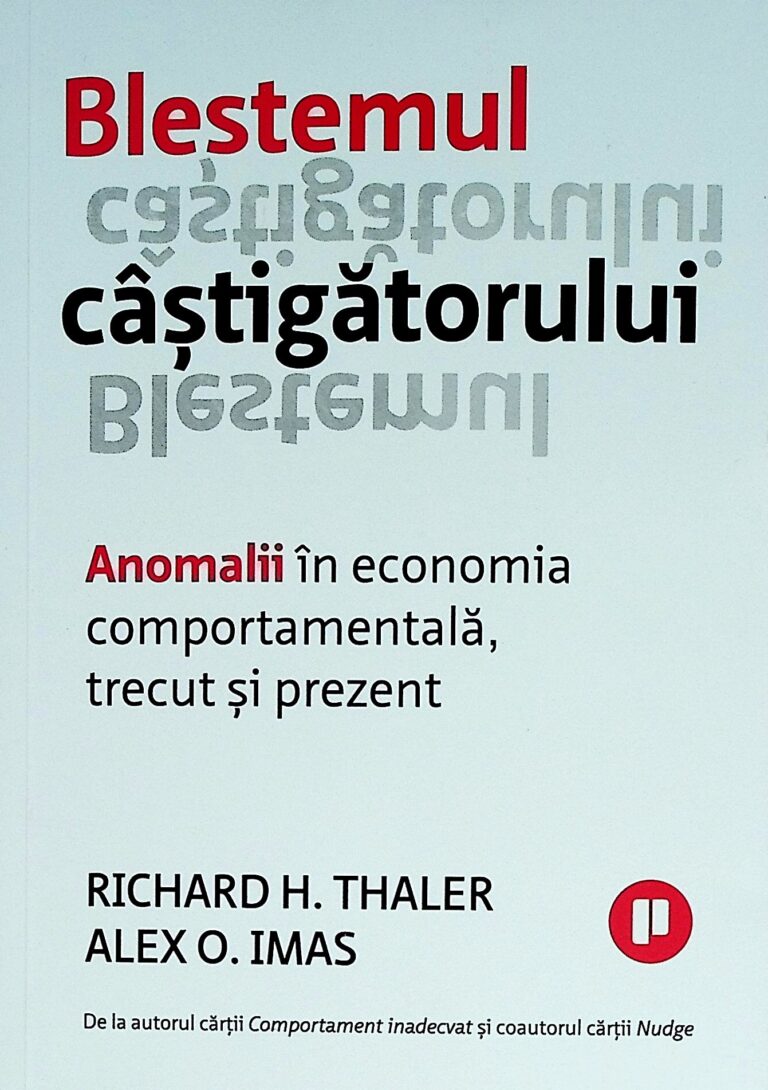 Blestemul castigatorului. Anomalii in economia comportamentala, trecut si prezent
