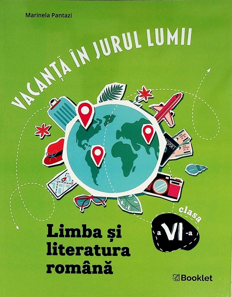 Vacanta in jurul lumii -Limba si literatura romana, clasa a VI-a